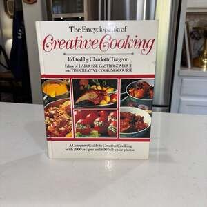 The Encyclopedia of Creative Cooking (1985 Edition) edited by Charlotte Turgeon
